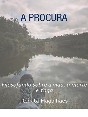 cover image of A PROCURA--Filosofando sobre a vida, a morte e Yoga